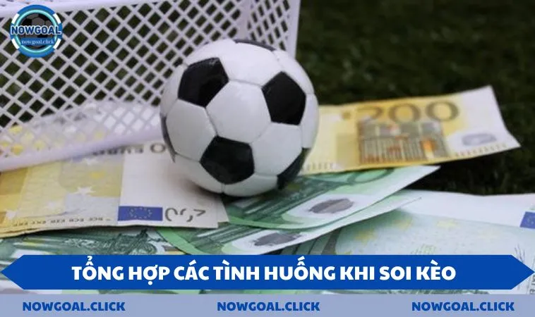 Tong hop cac tinh huong khi soi keo Tổng hợp các tình huống khi soi kèo